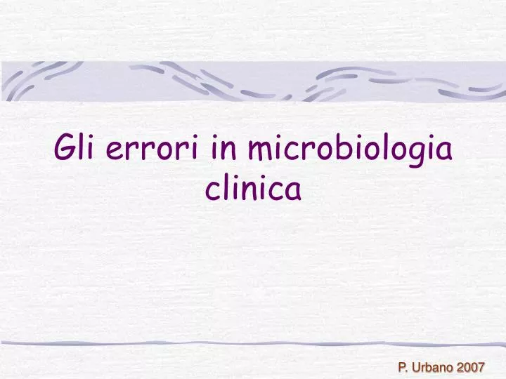 gli errori in microbiologia clinica