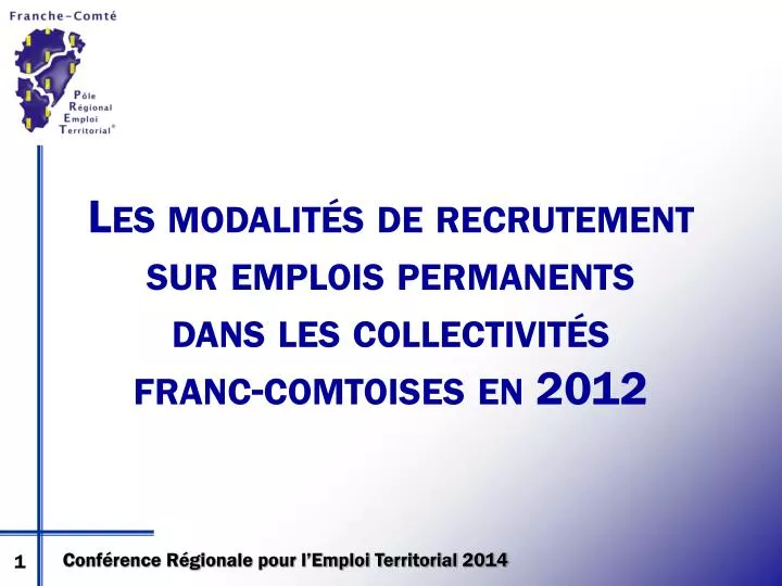 les modalit s de recrutement sur emplois permanents dans les collectivit s franc comtoises en 2012