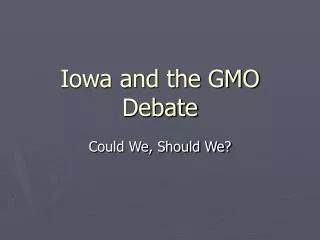 Iowa and the GMO Debate