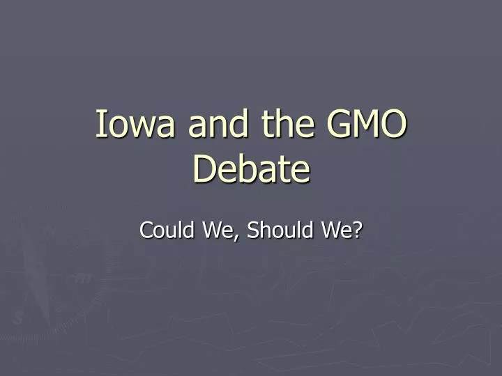 iowa and the gmo debate