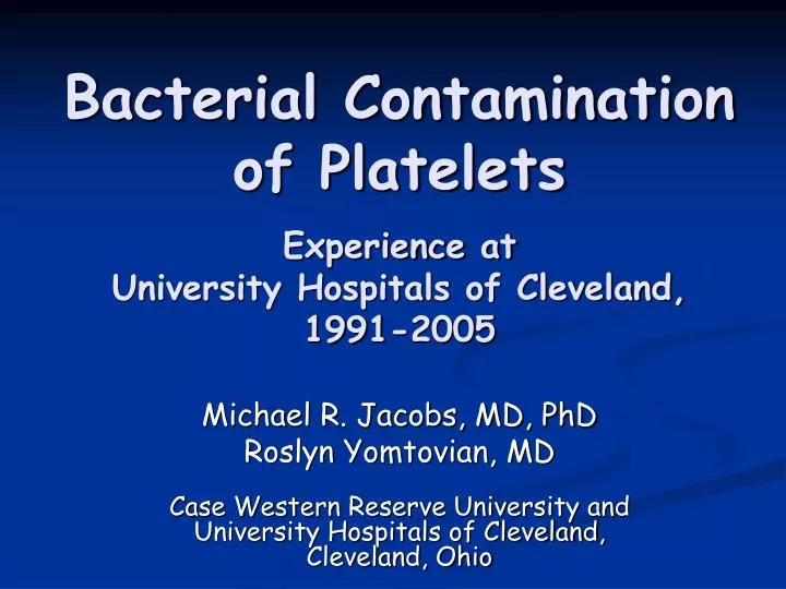 bacterial contamination of platelets experience at university hospitals of cleveland 1991 2005