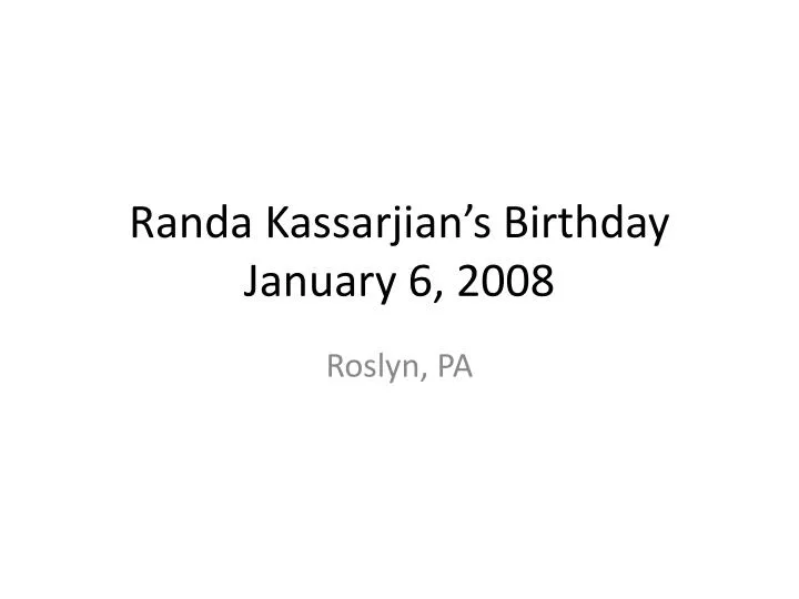randa kassarjian s birthday january 6 2008