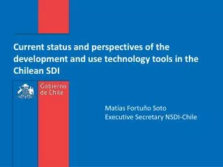 Current status and perspectives of the development and use technology tools in the Chilean SDI