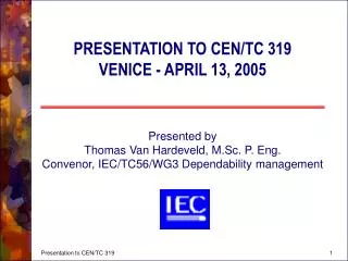 PRESENTATION TO CEN/TC 319 VENICE - APRIL 13, 2005