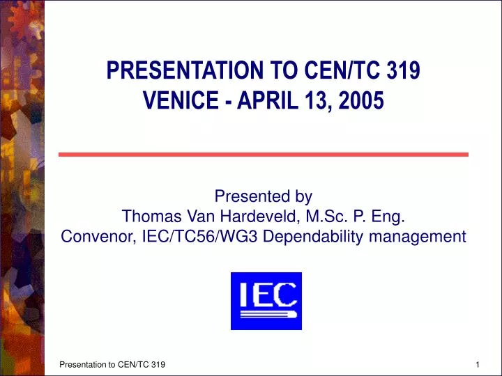 presentation to cen tc 319 venice april 13 2005
