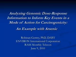 Robinan Gentry, PhD, DABT ENVIRON International Corporation RASS Monthly Telecon June 9, 2010