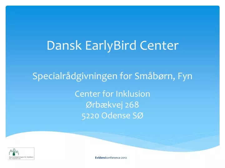 dansk earlybird center specialr dgivningen for sm b rn fyn