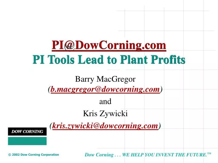 pi@dowcorning com pi tools lead to plant profits