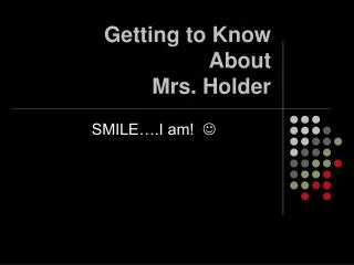 Getting to Know About Mrs. Holder