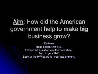 Aim : How did the American government help to make big business grow?