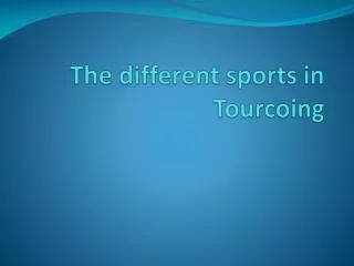 The different sports in Tourcoing