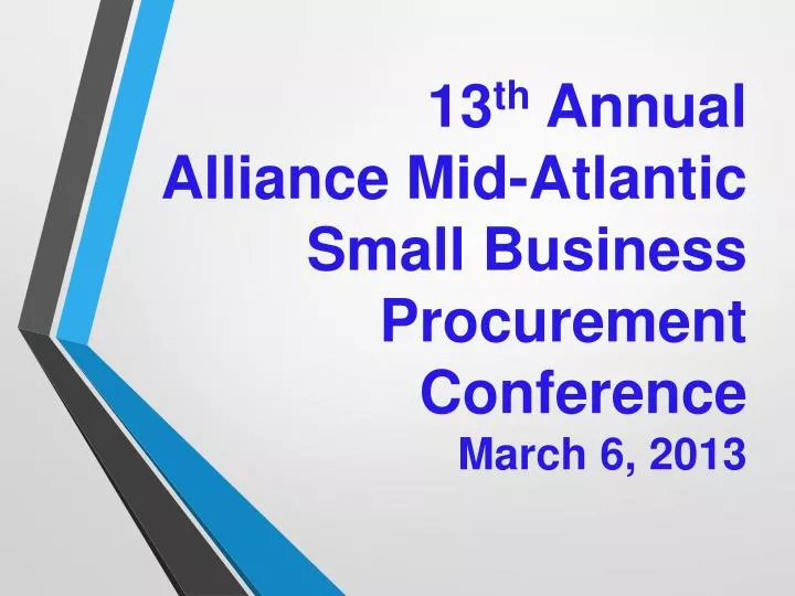 13 th annual alliance mid atlantic small business procurement conference march 6 2013