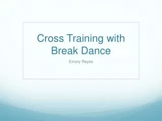 Cross Training with Break Dance
