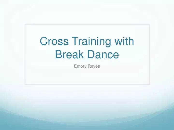 cross training with break dance