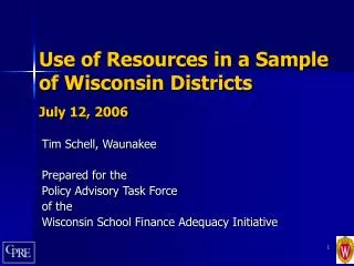 Use of Resources in a Sample of Wisconsin Districts July 12, 2006