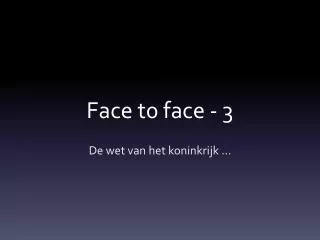 face t0 face 3