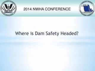 Where is Dam Safety Headed?