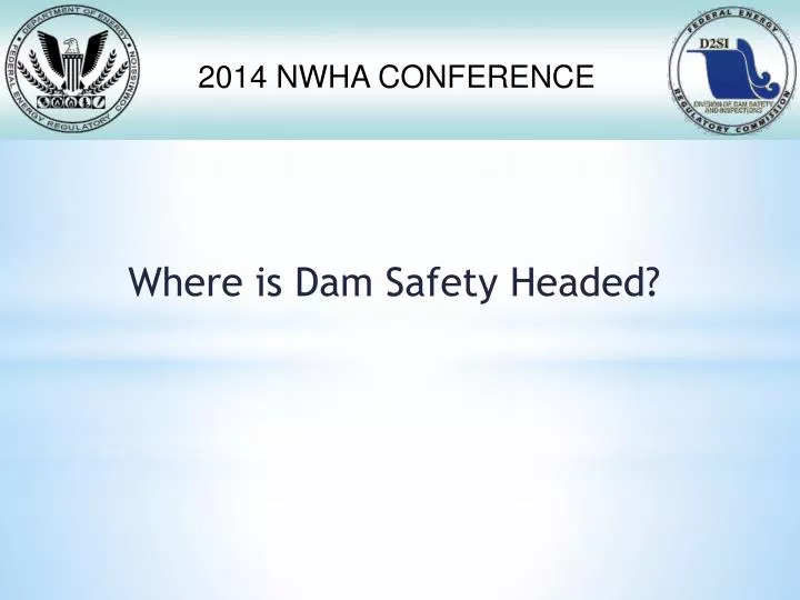where is dam safety headed