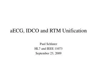 aECG, IDCO and RTM Unification