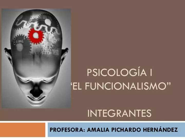 psicolog a i el funcionalismo integrantes