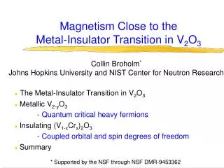 Magnetism Close to the Metal-Insulator Transition in V 2 O 3