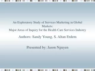 Authors: Sandy Young, S. Altan Erdem Presented by: Jason Nguyen