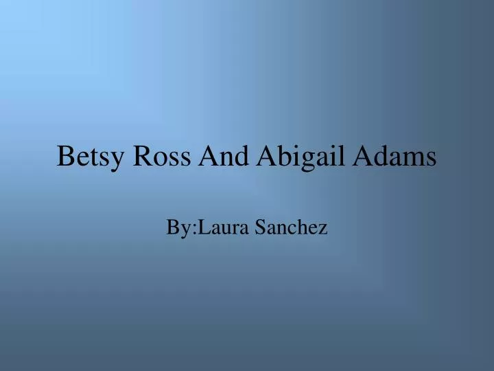 betsy ross and abigail adams