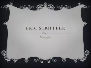 Eric striffler