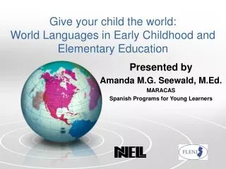 Give your child the world: World Languages in Early Childhood and Elementary Education
