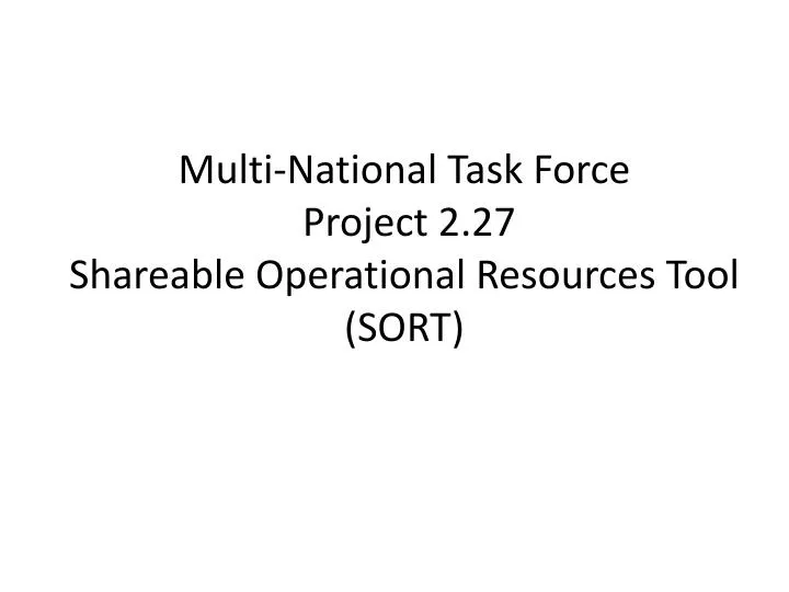 multi national task force project 2 27 shareable operational resources tool sort