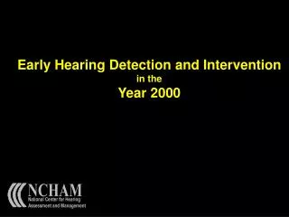 Early Hearing Detection and Intervention in the Year 2000
