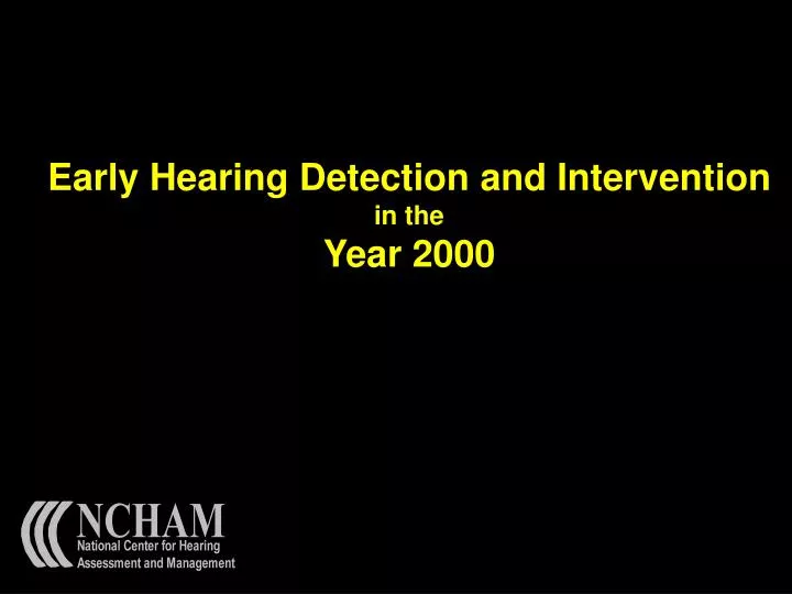 early hearing detection and intervention in the year 2000