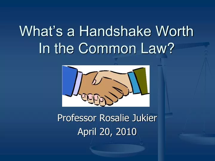 what s a handshake worth in the common law