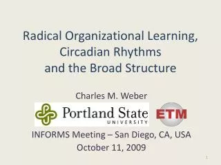 Radical Organizational Learning, Circadian Rhythms and the Broad Structure