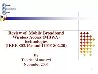 Review of Mobile Broadband Wireless Access (MBWA) technologies (IEEE 802.16e and IEEE 802.20) By