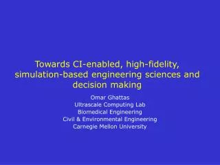 Towards CI-enabled, high-fidelity, simulation-based engineering sciences and decision making