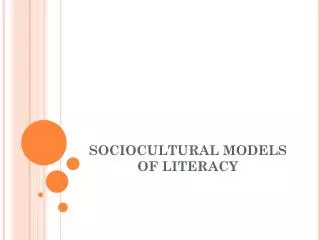 SOCIOCULTURAL MODELS OF LITERACY