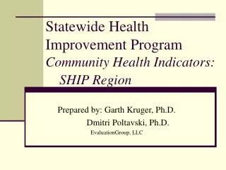 Statewide Health Improvement Program Community Health Indicators: SHIP Region