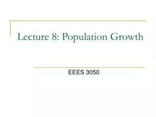 Lecture 8: Population Growth