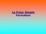 Le Futur Simple Formation - slide 1