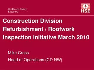 Construction Division Refurbishment / Roofwork Inspection Initiative March 2010