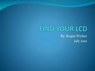 FIND YOUR LCD
