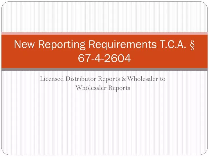 new reporting requirements t c a 67 4 2604