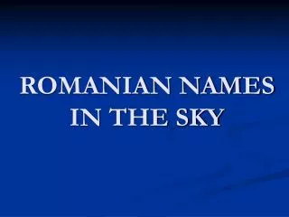 ROMANIAN NAMES IN THE SKY