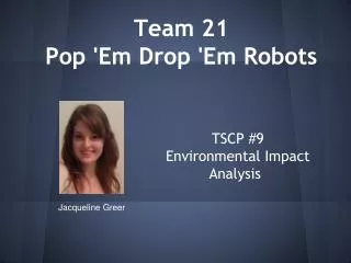 Team 21 Pop 'Em Drop 'Em Robots