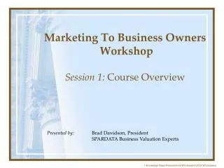 Marketing To Business Owners Workshop Session 1: Course Overview