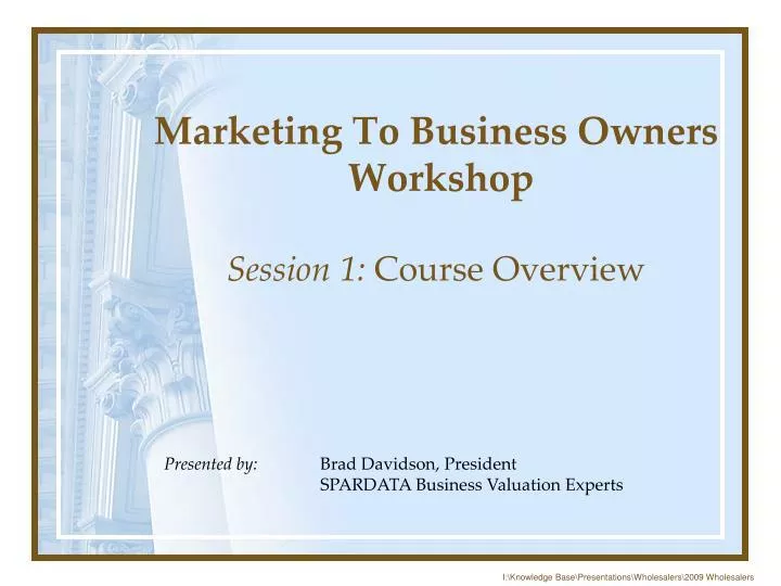 marketing to business owners workshop session 1 course overview
