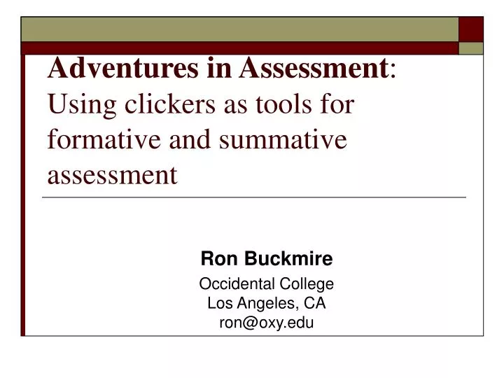 adventures in assessment using clickers as tools for formative and summative assessment