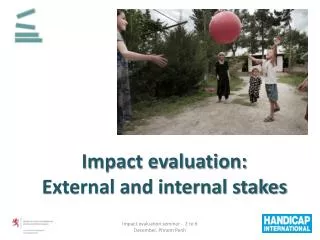 Impact evaluation: External and internal stakes