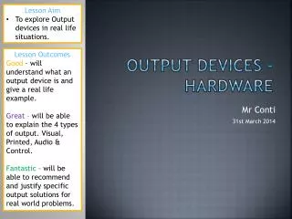 Output Devices - Hardware